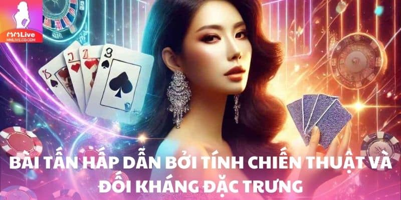 Bài tấn hấp dẫn bởi tính chiến thuật và đối kháng đặc trưng