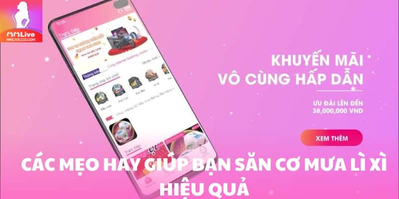 Tận dụng các mẹo hay săn thưởng cơn mưa lì xì hiệu quả