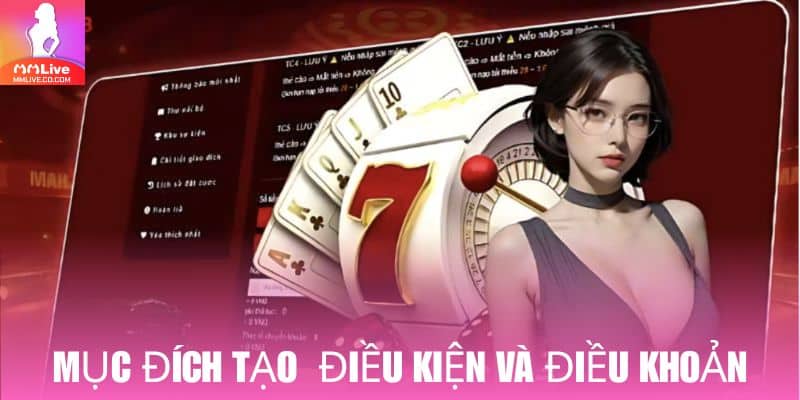 Điều kiện điều khoản được nhà cái mmlive.com.co áp dụng năm 2025 Nguyên nhân nhà cái đưa ra bộ Điều Kiện Điều Khoản đến hội viên