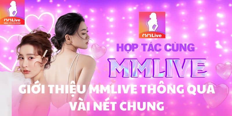 Giới thiệu MMlive thông qua vài nét chung