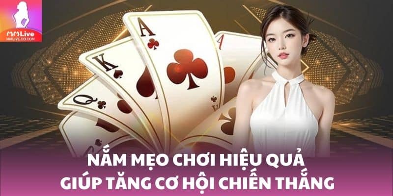 Nắm mẹo chơi hiệu quả giúp tăng cơ hội chiến thắng