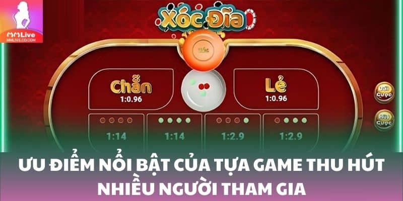 Nhiều ưu điểm nổi bật của tựa game thu hút người tham gia