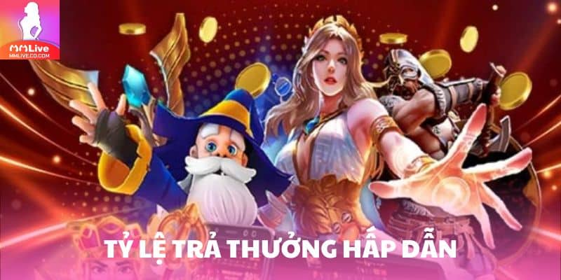 Tỷ lệ trả thưởng hấp dẫn và cực kỳ minh bạch