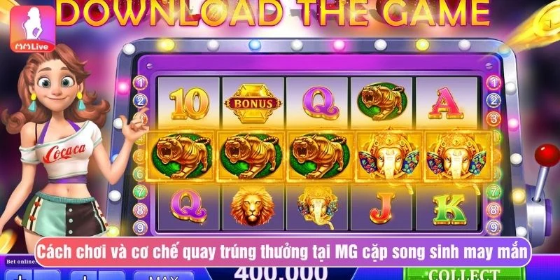 Cách chơi và cơ chế quay trúng thưởng tại MG cặp song sinh may mắn 