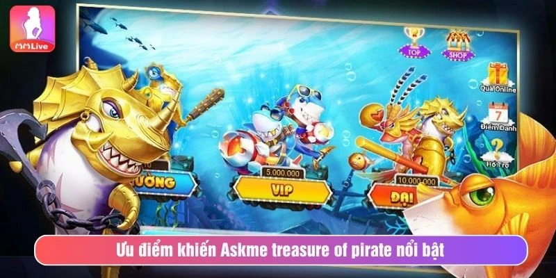 Askme Treasure Of Pirate Săn Kho Báu Giải Trí Đỉnh Cao Ưu điểm khiến Askme treasure of pirate nổi bật
