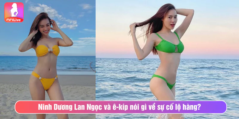 Ninh Dương Lan Ngọc và ê-kíp nói gì về sự cố lộ hàng?