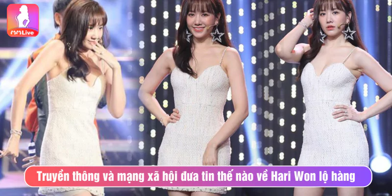 Hari Won Lộ Hàng Trong Sự Kiện, Cách Trấn Thành Phản Ứng Truyền thông và mạng xã hội đưa tin thế nào về Hari Won lộ hàng