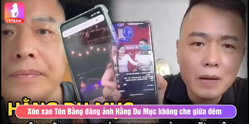 Xôn Xao Tôn Bằng Đăng Ảnh Hằng Du Mục Không Che Giữa Đêm Xôn xao Tôn Bằng đăng ảnh Hằng Du Mục không che giữa đêm